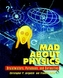 Mad About Physics