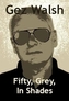 Fifty, Grey, In Shades