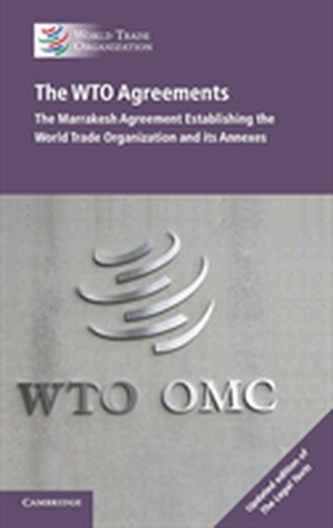 The WTO Agreements - The Marrakesh Agreement Establishing the World Trade Organization and its Annexes, Updated edition of '