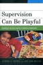 Supervision Can Be Playful