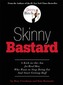 Skinny Bastard