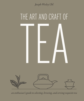 The Art and Craft of Tea