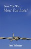Some You Win... Most You Lose!