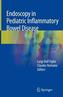 Endoscopy in Pediatric Inflammatory Bowel Disease