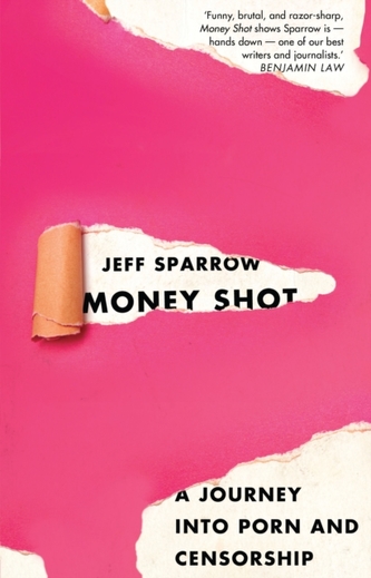 Money Shot: A Journey Into Porn And Censorship