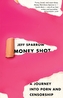 Money Shot: A Journey Into Porn And Censorship