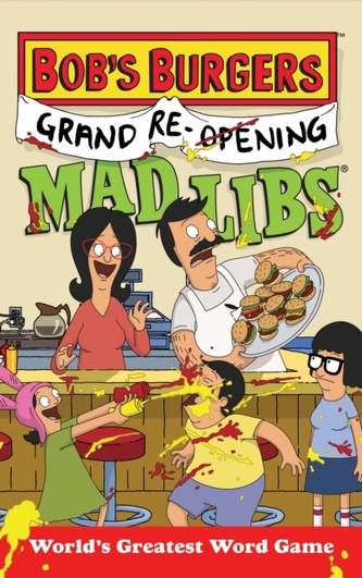 Bob's Burgers Grand Re-Opening Mad Libs