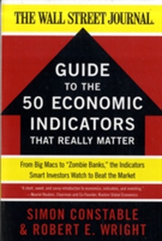 The WSJ Guide to the 50 Economic Indicators That Really Matter