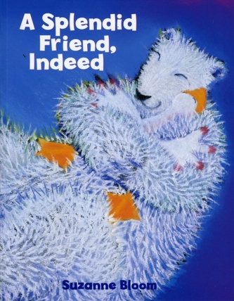 A Splendid Friend, Indeed