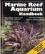 Marine Reef Aquarium Handbook