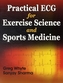 Practical ECG for Exercise Science and Sports Medicine