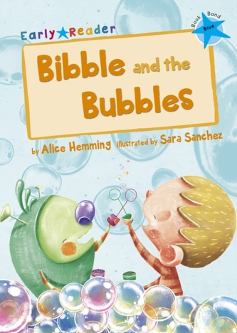 Bibble and the Bubbles (Early Reader)