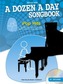 A Dozen A Day Songbook