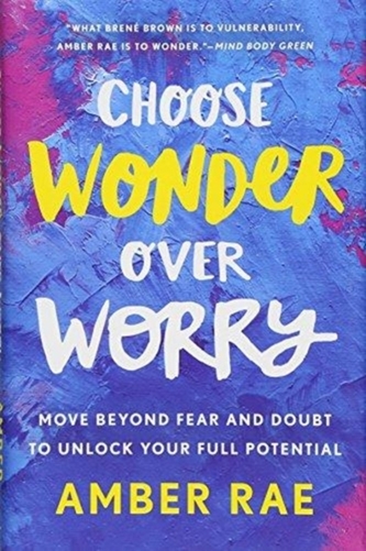 Choose Wonder Over Worry