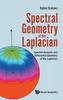 Spectral Geometry Of The Laplacian: Spectral Analysis And Differential Geometry Of The Laplacian