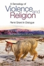 A Genealogy of Violence and Religion