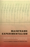 Mainframe Experimentalism