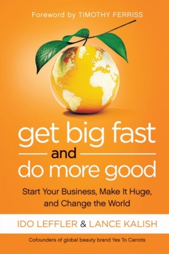 Get Big Fast and Do More Good