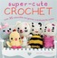 Super-Cute Crochet