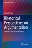 Rhetorical Perspectives on Argumentation