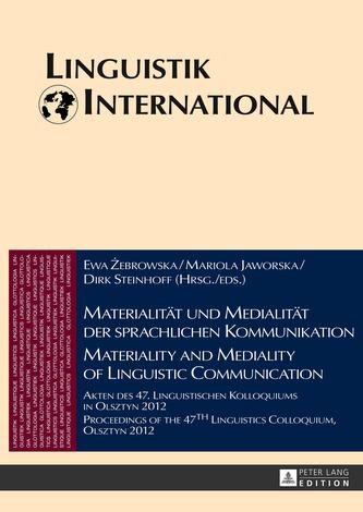 Materialitaet und Medialitaet der sprachlichen Kommunikation - Materiality and Mediality of Linguistic Communication