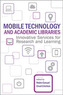 Mobile Technology and Academic Libraries