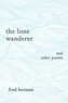 The Lone Wanderer and Other Poems
