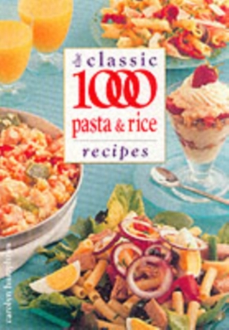 The Classic 1000 Pasta and Rice Recipes