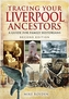 Tracing Your Liverpool Ancestors