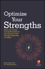 Optimize Your Strengths - Use Your Leadership     Strengths to Get the Best Out of You and Your Team