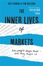 The Inner Lives of Markets