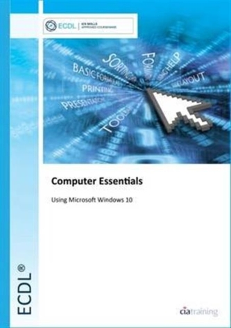 ECDL Computer Essentials Using Windows 10