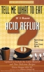 Tell Me What to Eat If I Have Acid Reflux