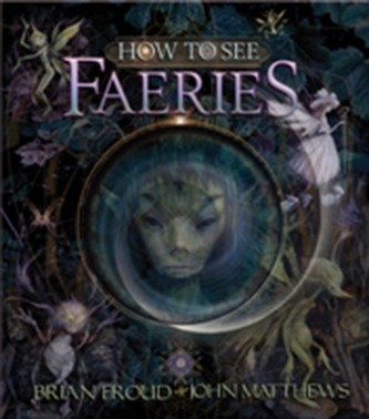How to See Faeries