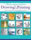 The Absolute Beginner's Big Book of Drawing and Painting