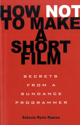 How Not To Make A Short Film