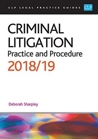 Criminal Litigation: Practice and Procedure 2018/2019