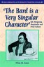 'The Bard is a Very Singular Character'