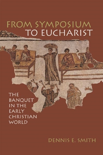 From Symposium to Eucharist