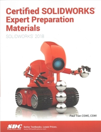 Certified SOLIDWORKS Expert Preparation Materials (SOLIDWORKS 2018)