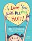 I Love You With All My Butt