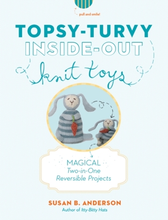 Topsy-Turvy Inside-Out Knit Toys
