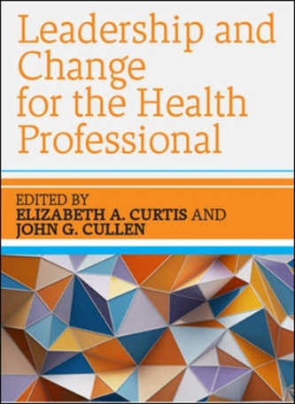 LEADERSHIP & CHANGE FOR THE HEALTH PROFE