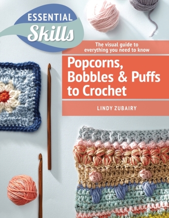 Popcorns, Bobbles and Puffs to Crochet