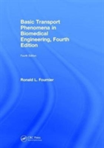 Basic Transport Phenomena in Biomedical Engineering, Fourth Edition