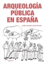 Arqueologia Publica en Espana