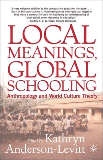 Local Meanings, Global Schooling