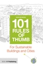 101 Rules of Thumb for Sustainable Buildings and Cities