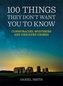 100 Things They Don't Want You To Know