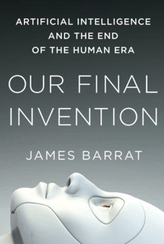 OUR FINAL INVENTION: ARTIFICIAL INTELLIG